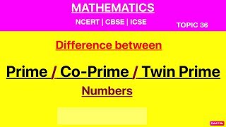 Identify Difference between Prime, Co-Prime & Twin Prime numbers (Maths)Grade 3-12
