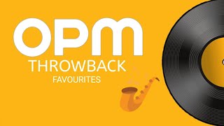 OPM Greatest Hits! (1) Throwback! 💖