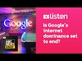 Is Google’s internet dominance set to end? | ABC News Daily podcast