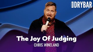 There Is A Lot Of Joy In Judging People. Chris Wineland - Full Special