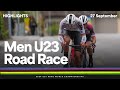 Men Under 23 Road Race highlights | 2024 UCI Road World Championships