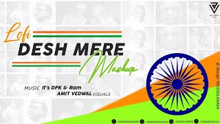 Desh Mere Lofi | Arijit Singh | Independence Day Special 2021 | It's DPK, Ram Mahour