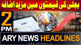 ARY News 2 PM Headlines 1st June 2024 | Further increase in electricity prices