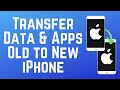 How to Transfer All Data & Apps from Old to New iPhone (Full Guide)