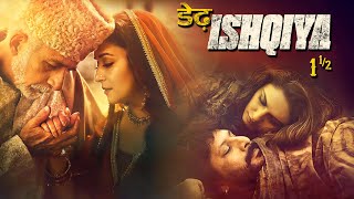 Dedh Ishqiya | Full Movie | Madhuri Dixit - Naseeruddin - Arshad Warsi - Huma