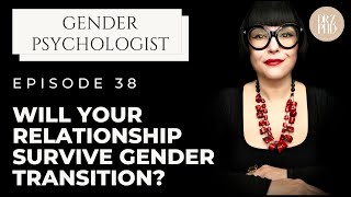 Will Your Relationship Survive Transition? Two Main Factors | Dr. Z