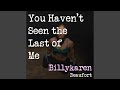 You Haven't Seen Last of Me (BK's Version)