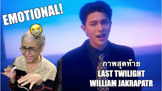 EMOTIONAL!! :(( | ภาพสุดท้าย (Last Twilight) - William Jakrapatr REACTION & COMMENTARY VIDEO