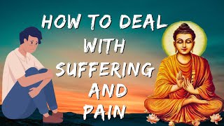How to Deal with Suffering and Pain | The Buddhist Perspective | End of all suffering ~ Buddha story
