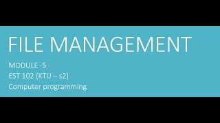 Files and File management sample programs, operations - Module 5 -KTU s2 - Programming in C -EST102