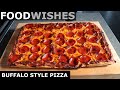 Buffalo Style Pizza - Party Pizza - Food Wishes