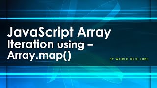 JavaScript Array Iteration Methods | Use of Array.map() in JavaScript Array | JavaScript Tutorial