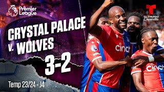 Crystal Palace v. Wolverhampton 3-2 / J4 / Temp 23-24 | Premier League | Telemundo Deportes
