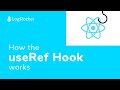 Understanding how the useRef Hook works in React