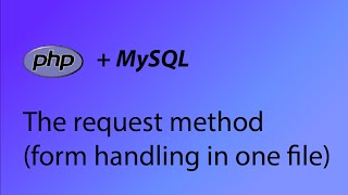 PHP & MySQL Tutorial 41 - Request method and handling form data in one file