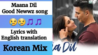 (English lyrics)-Maana Dil song lyrics  with English translation- Good Newwz | Akshay, Kareena,