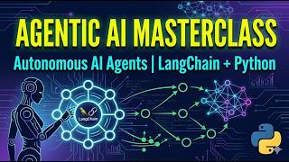 Agentic AI Masterclass (Full Series) | Build Autonomous AI Agents with LangChain & Python