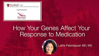 Stanford MD, Latha Palaniappan, on How Your Genes Affect Your Response to Medication