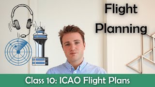 ATPL Flight Planning - Class 10: ICAO Flight Plans.