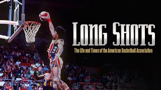 Long Shots: Life and Times of the ABA (Full Documentary)