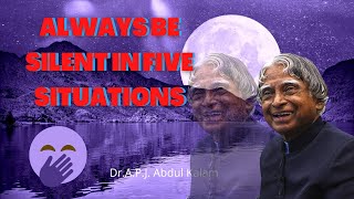 ALWAYS BE SILENT IN FIVE SITUATIONS _ APJ Abdul Kalam Quotes _No one understands me- Yuyuby