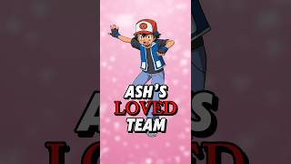 Ash Ketchum’s LOVED POKEMON TEAM!
