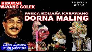 WAYANG GOLEK || DORNA MALING || TJETJEP SUPRIADI @siaranpadesaan08