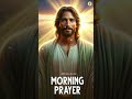 Morning Prayer | Prayer to Bless Your Day | July 10