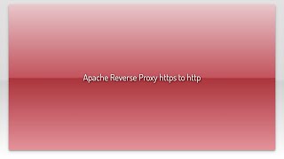 Apache Reverse Proxy https to http