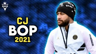 Neymar Jr ► BOP - CJ ● Skills & Goals 2021 | HD