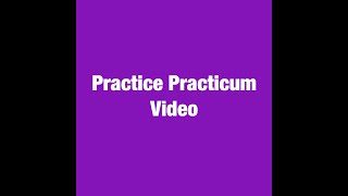 Practicum Practice Video