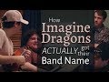 How 'Imagine Dragons' actually got their band name