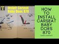 How to install carseat baby does 870