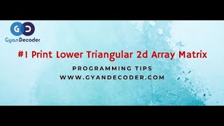 #1 Lower Triangular 2d array matrix in java | 2D Array Special Series