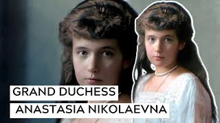 The Children of Nicholas II: Grand Duchess Anastasia Nikolaevna