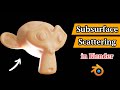 Sub-surface Scattering In Blender | Create Semi-transparent Materials: Human Skin/ Wax/ Fruits