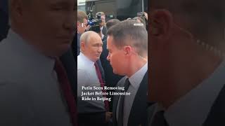 Putin Seen Removing Jacket Before Limousine Ride in Beijing | N18G