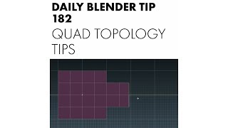 Daily Blender Tip 182 - Quad Topology Tips