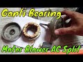 cara buka dan ganti bearing motor blower ac indoor