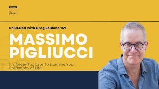 #169 It’s Never Too Late To Examine Your Philosophy of Life feat. Massimo Pigliucci