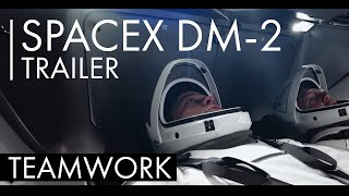 SpaceX Crew Dragon DM-2 Trailer: Teamwork