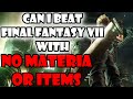 Can I Beat Final Fantasy VII Using NO MATERIA AND ITEMS - Final Fantasy Challenge Run