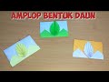 CARA MEMBUAT ORIGAMI AMPLOP MOTIF DAUN  || HOW TO MAKE ORIGAMI LEAF MOTIF ENVELOPE