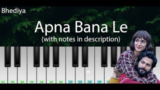 Apna Bana Le (Bhediya) | Easy Piano Tutorial with Notes in description | Perfect Piano