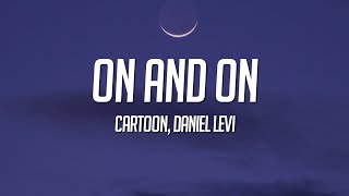 Cartoon - On & On (Lyrics) ft. Daniel Levi