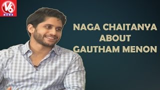 Naga Chaitanya  About  Gautham Menon || V6 News