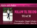 Follow til the end - Maggie Gallagher - teach and learn with Anke