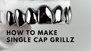 How To Make Single Cap Grillz