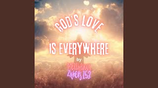 God's Love Is Everywhere