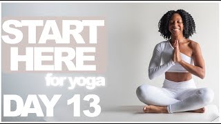 DAY 13✨START HERE,  FOR YOGA Series  | Accessible  Yoga for the True Beginner!